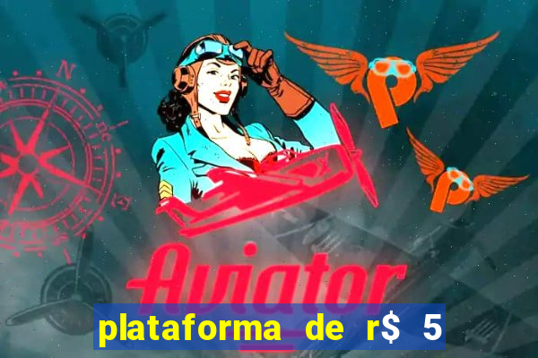 plataforma de r$ 5 jogo do tigrinho