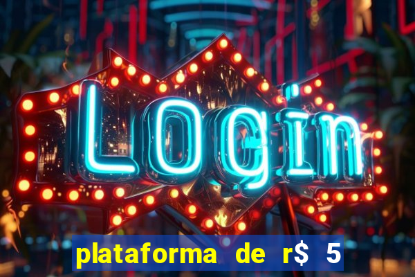 plataforma de r$ 5 jogo do tigrinho