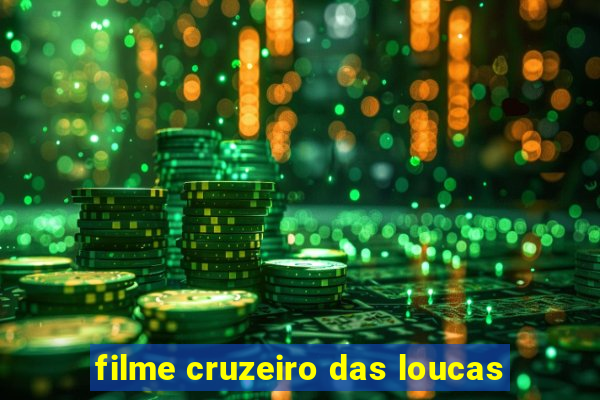 filme cruzeiro das loucas