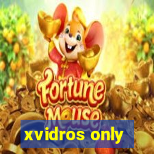 xvidros only