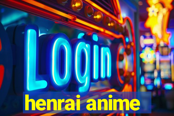 henrai anime