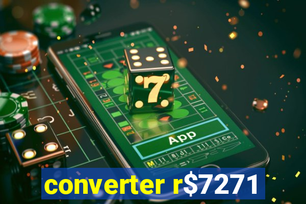 converter r$7271