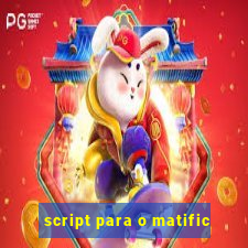 script para o matific