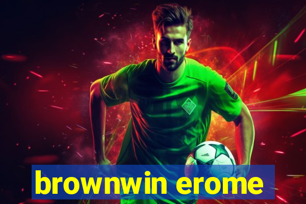 brownwin erome