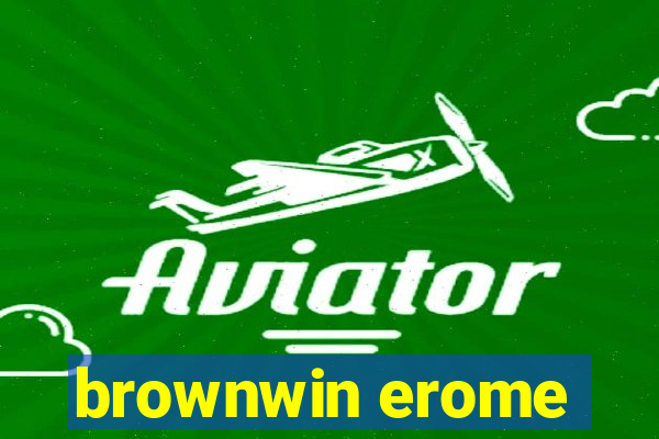 brownwin erome