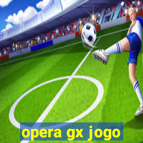 opera gx jogo