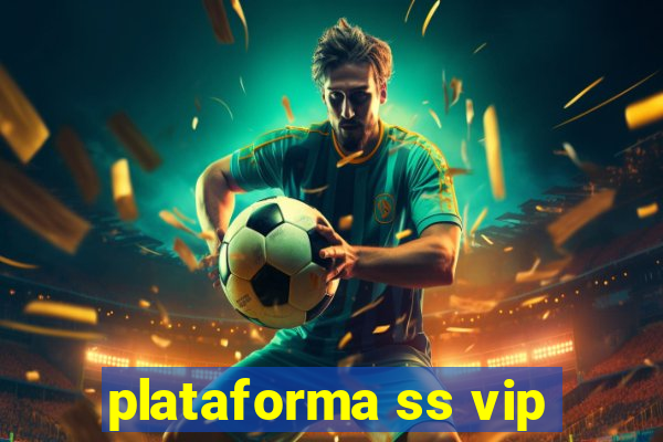 plataforma ss vip