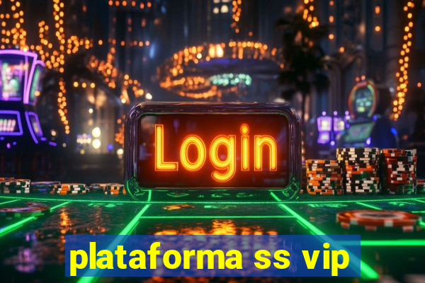 plataforma ss vip