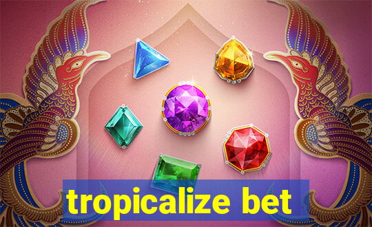 tropicalize bet