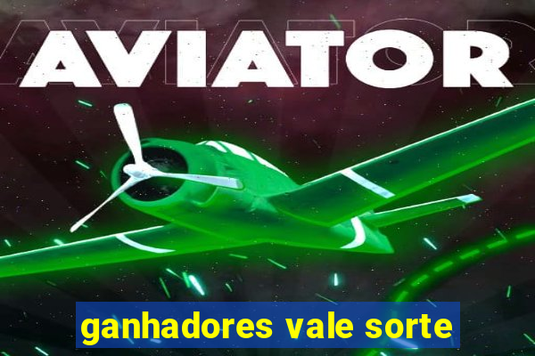 ganhadores vale sorte