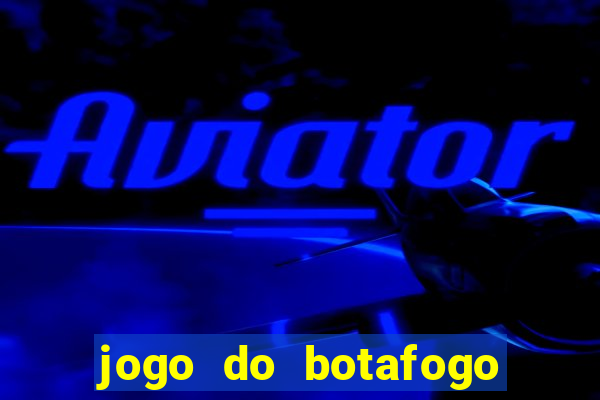 jogo do botafogo ao vivo em hd