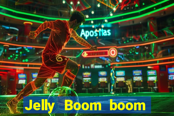 Jelly Boom boom jelly up