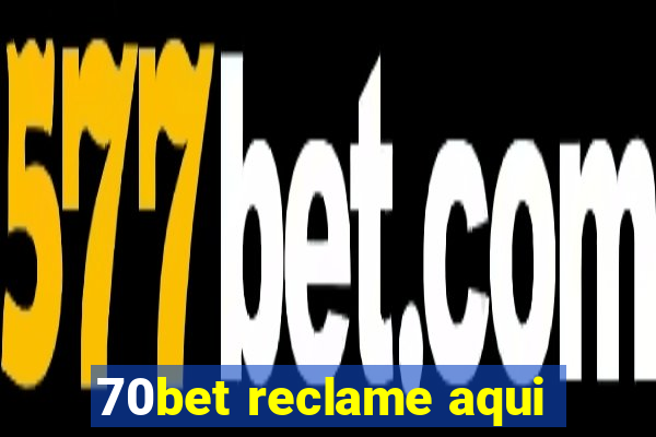 70bet reclame aqui