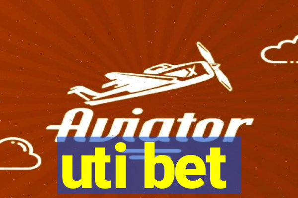 uti bet