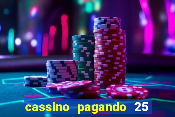 cassino pagando 25 reais no cadastro