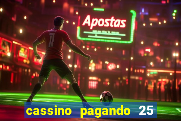 cassino pagando 25 reais no cadastro