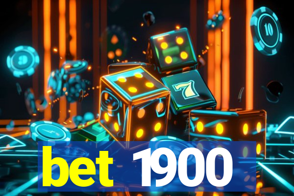 bet 1900