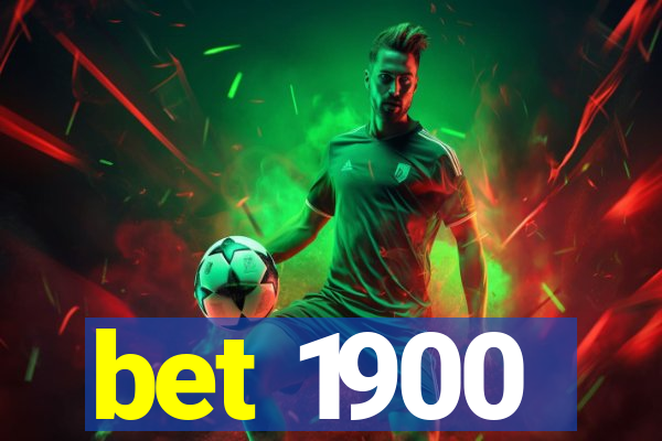 bet 1900