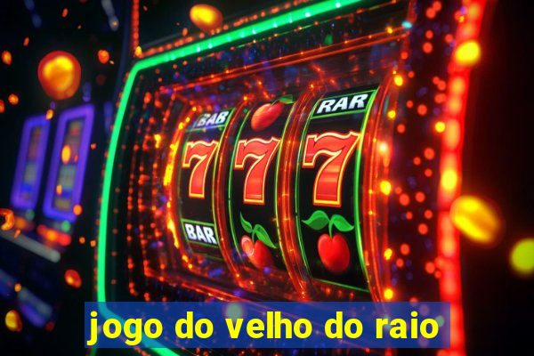 jogo do velho do raio