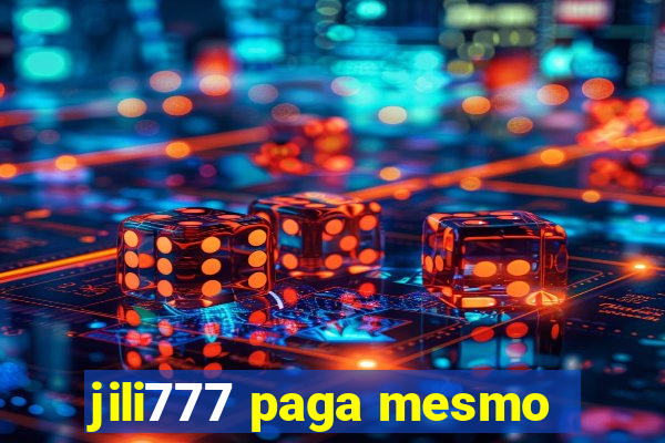 jili777 paga mesmo