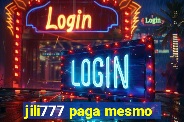 jili777 paga mesmo