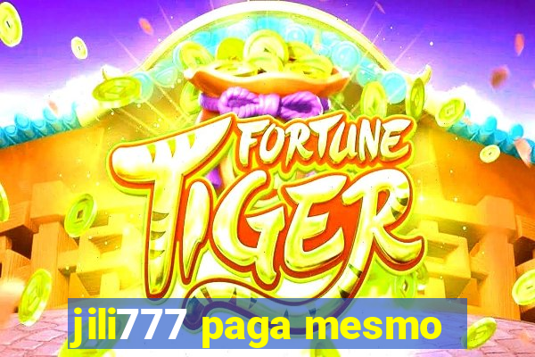 jili777 paga mesmo