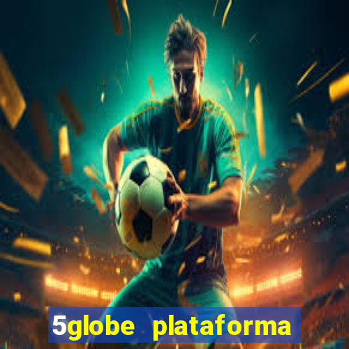 5globe plataforma de jogos