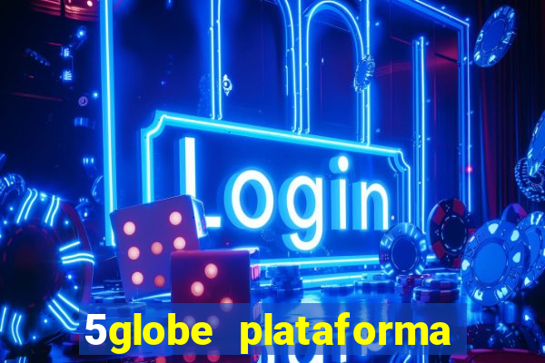 5globe plataforma de jogos