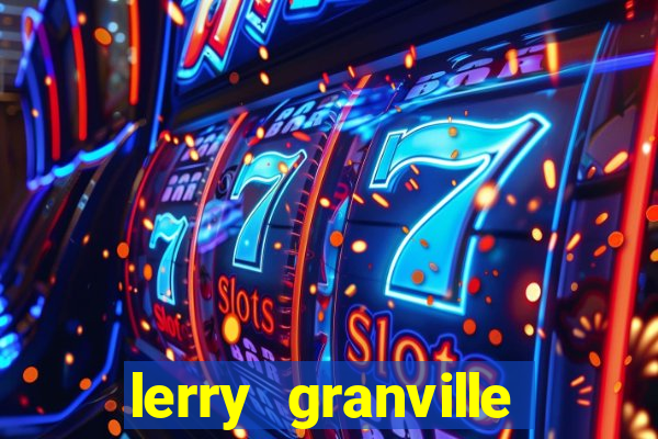 lerry granville reclame aqui