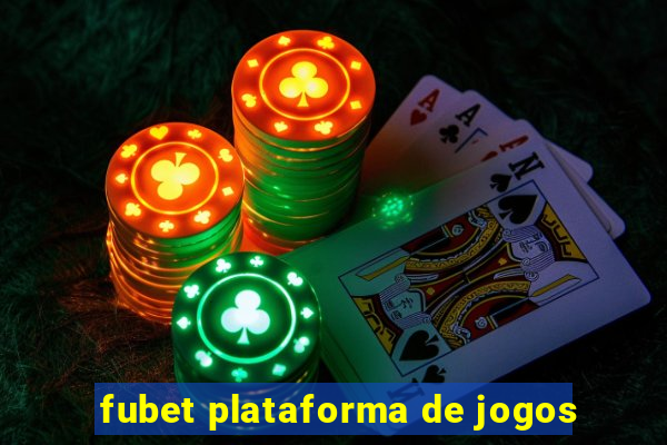 fubet plataforma de jogos