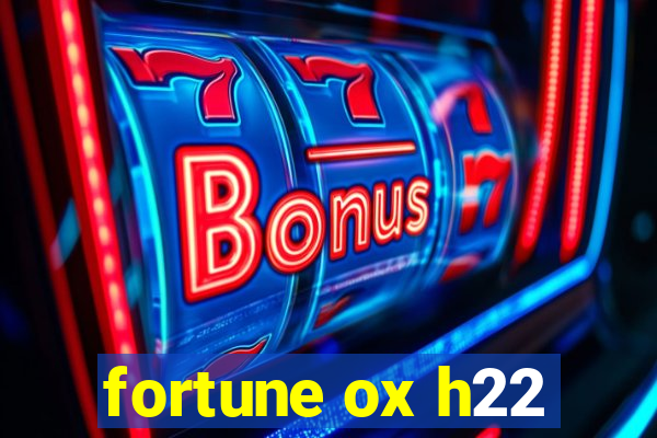 fortune ox h22