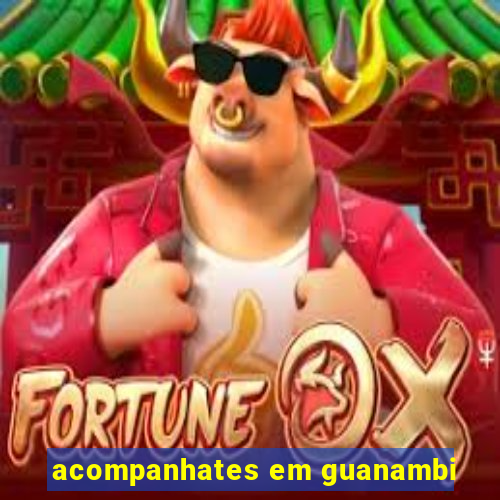 acompanhates em guanambi