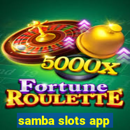 samba slots app