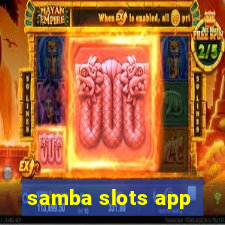 samba slots app