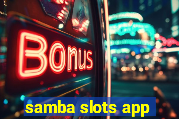 samba slots app