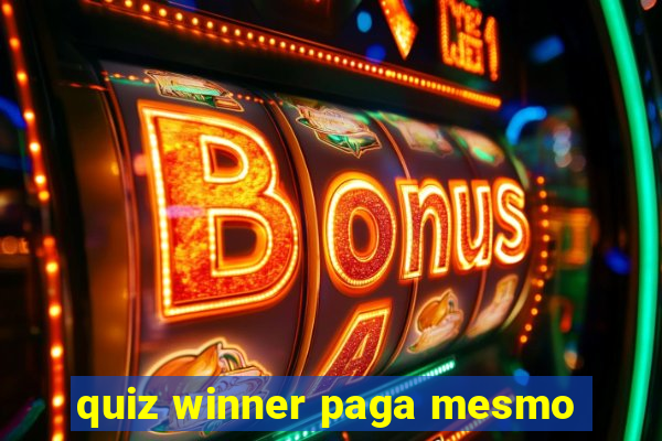 quiz winner paga mesmo