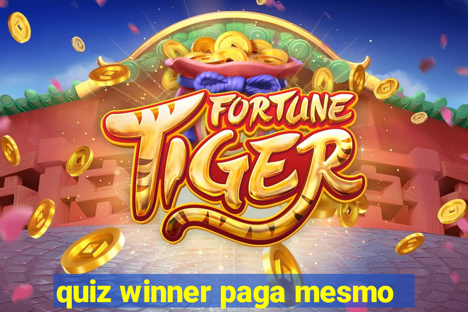 quiz winner paga mesmo