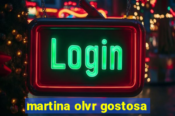 martina olvr gostosa