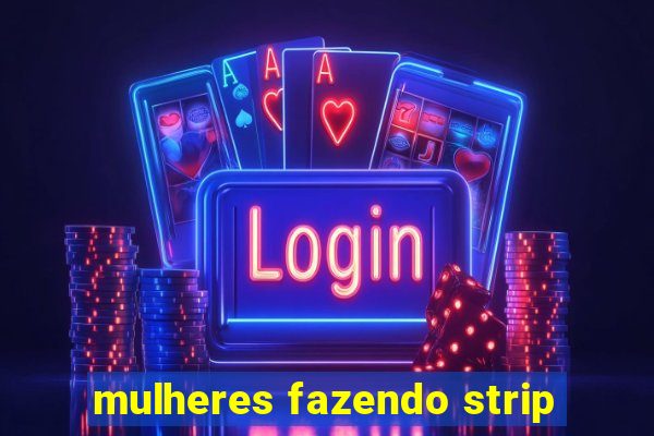 mulheres fazendo strip