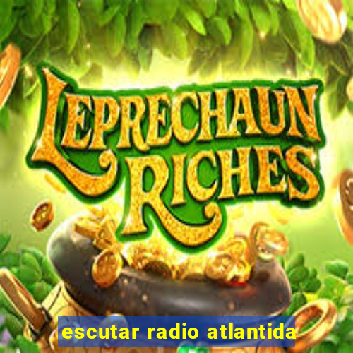 escutar radio atlantida