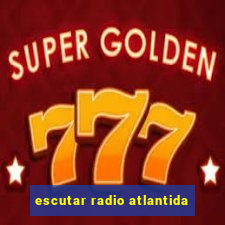 escutar radio atlantida