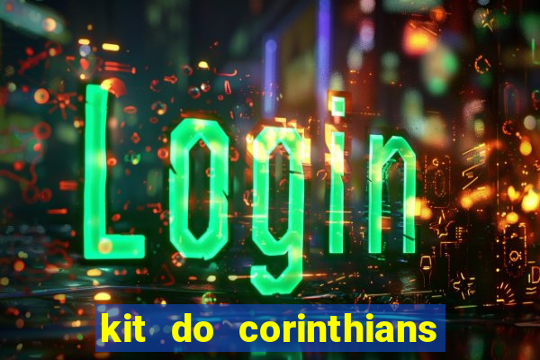 kit do corinthians dls 2021