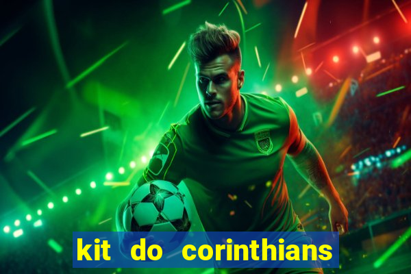 kit do corinthians dls 2021