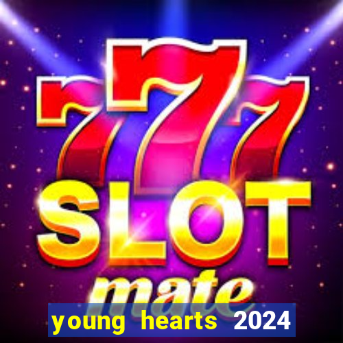 young hearts 2024 assistir online