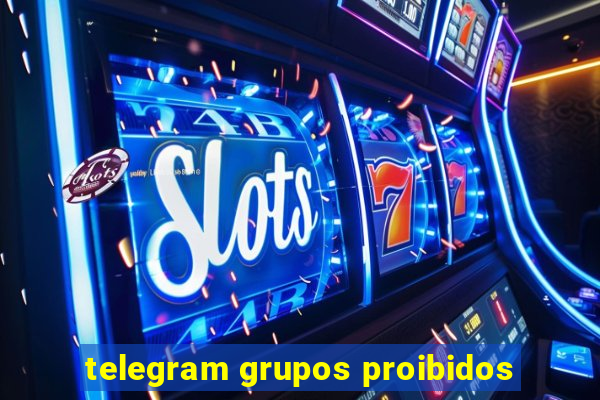 telegram grupos proibidos