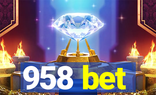 958 bet