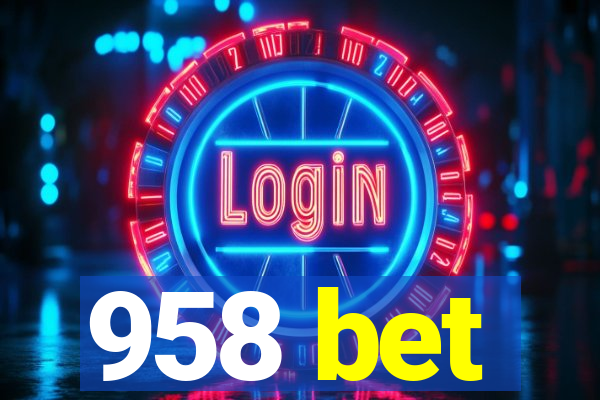 958 bet