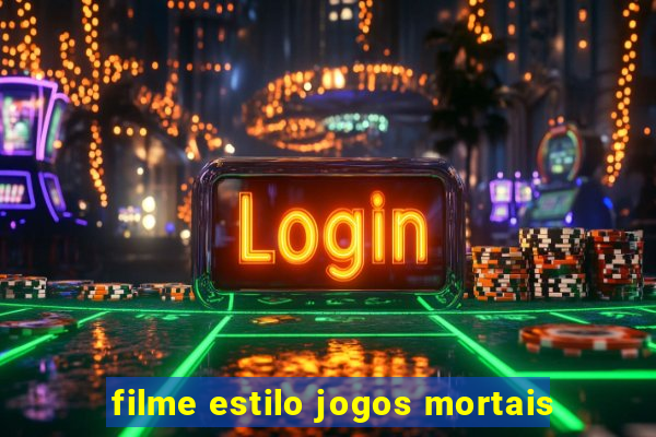 filme estilo jogos mortais