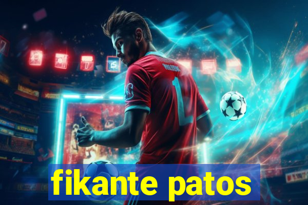 fikante patos