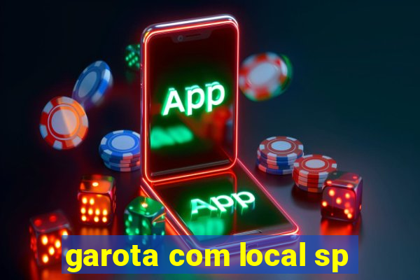 garota com local sp